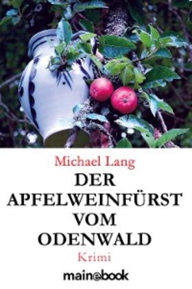 Lang |  Der Apfelweinfürst vom Odenwald | eBook | Sack Fachmedien
