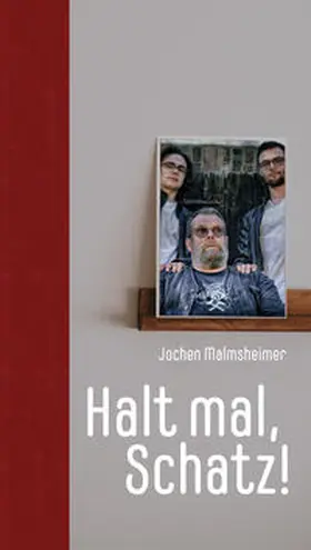 Malmsheimer |  Halt mal, Schatz! | Buch |  Sack Fachmedien