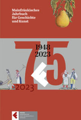 Freunde Mainfränkischer Kunst und Geschichte e.V. Würzburg / Stickler / Kolb |  Mainfränkisches Jahrbuch für Geschichte und Kunst | Buch |  Sack Fachmedien