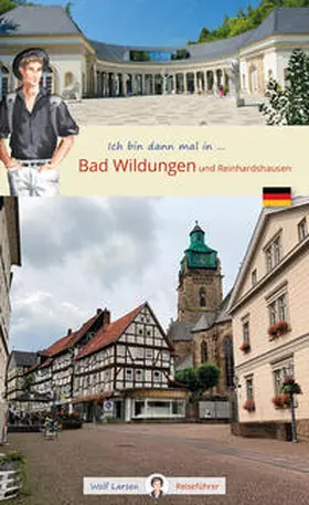 Larsen / Weller |  Ich bin dann mal in Bad Wildungen und Reinhardshausen | Buch |  Sack Fachmedien