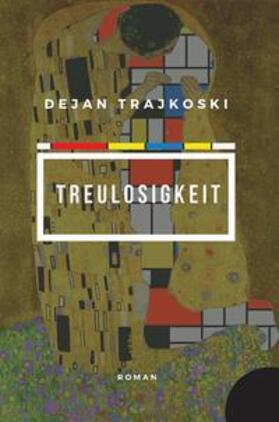 Trajkoski |  Treulosigkeit | Buch |  Sack Fachmedien
