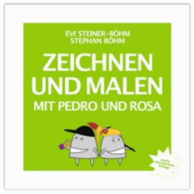Steiner-Böhm |  Zeichnen und malen mit Pedro und Rosa | Buch |  Sack Fachmedien