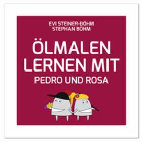 Steiner-Böhm |  Ölmalen lernen mit Pedro und Rosa | Buch |  Sack Fachmedien