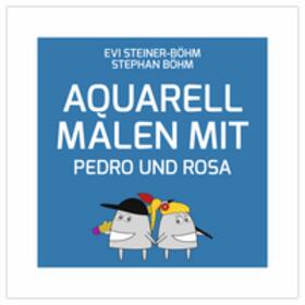 Steiner-Böhm |  Aquarell malen mit Pedro und Rosa | Buch |  Sack Fachmedien