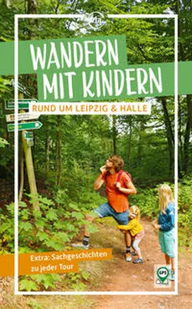 Nejezchleba |  Wandern mit Kindern rund um Leipzig & Halle | Buch |  Sack Fachmedien