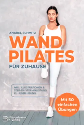 Schneider / Schmitz |  WAND PILATES für Zuhause | Buch |  Sack Fachmedien