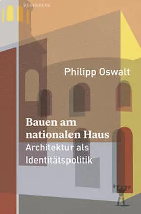 Oswalt | Bauen am nationalen Haus | Buch | 978-3-949203-73-2 | sack.de