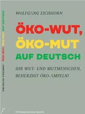 Eichhorn |  ÖKO-WUT, ÖKO-MUT AUF DEUTSCH | Buch |  Sack Fachmedien