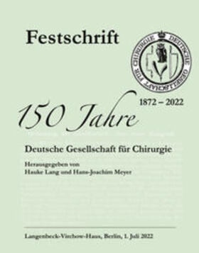Lang / Meyer |  Festschrift 150 Jahre Deutsche Gesellschaft für Chirurgie | Buch |  Sack Fachmedien