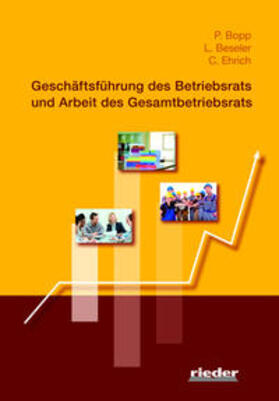 Ehrich / Bopp / Beseler |  Geschäftsführung des Betriebsrats und Arbeit des Gesamtbetriebsrats | Buch |  Sack Fachmedien