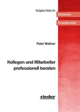 Waltner |  Kollegen und Mitarbeiter professionell beraten | Buch |  Sack Fachmedien