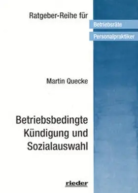 Quecke |  Betriebsbedingte Kündigung und Sozialauswahl | Buch |  Sack Fachmedien