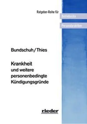 Bundschuh / Thies |  Krankheit und weitere personenbedingte Kündigungsgründe | Buch |  Sack Fachmedien