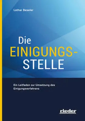 Beseler |  Die Einigungsstelle | Buch |  Sack Fachmedien