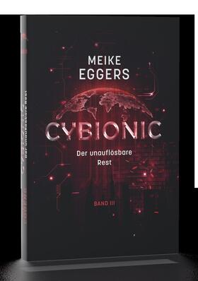 Eggers |  Cybionic - Der unauflösbare Rest | Buch |  Sack Fachmedien