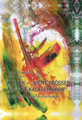 Kakabaveh / Ohlson / Wojak | Amineh - "Nicht grösser als eine Kalaschnikow" | Buch | 978-3-949379-05-5 | sack.de