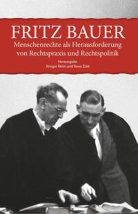 Klein / Ziok |  Fritz Bauer. Menschenrechte als Herausforderung von Rechtspraxis und Rechtspolitik | Buch |  Sack Fachmedien