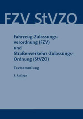 Unger |  Fahrzeug-Zulassungsverordnung (FZV) und Straßenverkehrs-Zula | Buch |  Sack Fachmedien