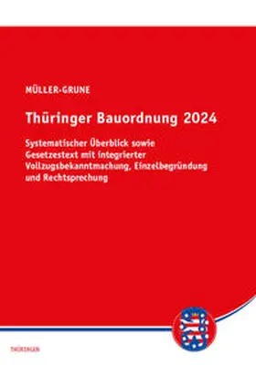 Müller-Grune |  Thüringer Bauordnung 2024 | Buch |  Sack Fachmedien