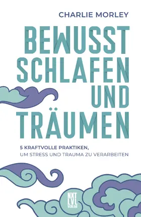 Morley |  Bewusst schlafen und träumen | Buch |  Sack Fachmedien