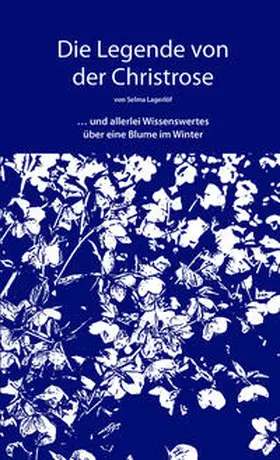 Lagerlöf / Grabener |  Die Legende von der Christrose | Buch |  Sack Fachmedien