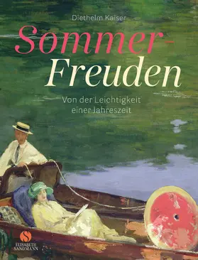 Kaiser |  Sommer-Freuden: Von der Leichtigkeit einer Jahreszeit | Buch |  Sack Fachmedien