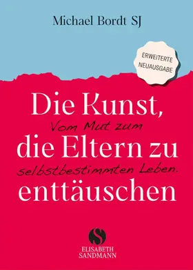 Bordt SJ / Bordt |  Die Kunst, die Eltern zu enttäuschen | Buch |  Sack Fachmedien