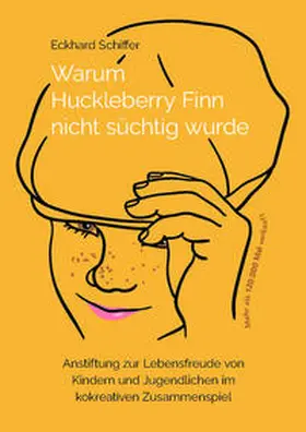 Schiffer |  Warum Huckleberry Finn nicht süchtig wurde | Buch |  Sack Fachmedien