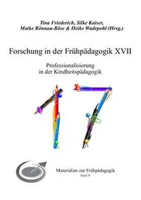 Friederich / Kaiser / Rönnau-Böse |  Forschung in der Frühpädagogik XVII | Buch |  Sack Fachmedien