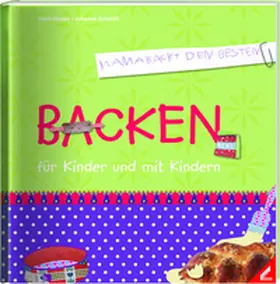 Hauser / Schmidt | Backen für Kinder und mit Kindern | Buch | 978-3-949866-15-9 | sack.de