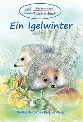 Fischer-Nagel |  Fischer-Nagel Taschenbuch / Ein Igelwinter | Buch |  Sack Fachmedien