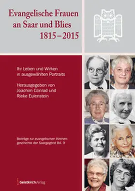 Conrad / Eulenstein |  Evangelische Frauen an Saar und Blies 1815-2015 | Buch |  Sack Fachmedien