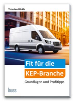 Blickle |  Fit für die KEP-Branche | eBook | Sack Fachmedien