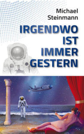 Steinmann |  Irgendwo ist immer gestern | Buch |  Sack Fachmedien