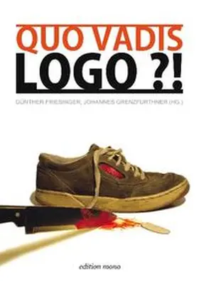 Friesinger / Grenzfurthner |  Quo Vadis, Logo?! | Buch |  Sack Fachmedien