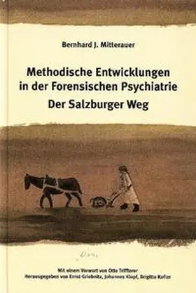 Mitterauer / Griebnitz / Klopf |  Methodische Entwicklungen in der Forensischen Psychiatrie. Der Salzburger Weg | Buch |  Sack Fachmedien