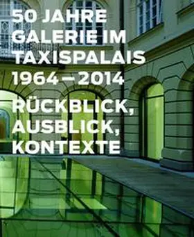 Galerie im Taxispalais, Innsbruck / Ermacora |  50 Jahre Galerie im Taxispalais, 1964-2014 | Buch |  Sack Fachmedien