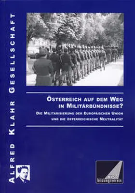 Alfred Klahr Gesellschaft / Gärtner / Oberansmayr |  Österreich auf dem Weg in Militärbündnisse? | Buch |  Sack Fachmedien