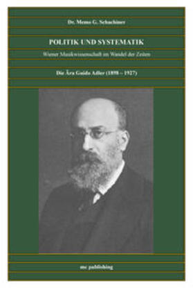 Schachiner |  Die Ära Guido Adler (1898 -1927) | Buch |  Sack Fachmedien