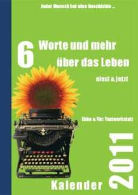 Zachhuber |  Sechs Worte und mehr über das Leben Kalender 2011 | Buch |  Sack Fachmedien