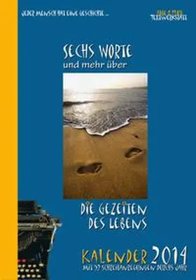 Zachhuber / Bleibtreu |  Sechs Worte und mehr über die Gezeiten des Lebens Kalender 2014 | Buch |  Sack Fachmedien