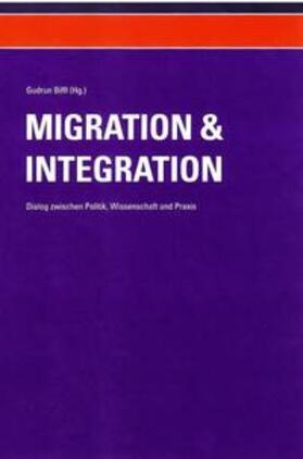 Biffl / Brandl / Chisholm |  Migration und Integration - Dialog zwischen Politik, Wissenschaft und Praxis (Band 1) | Buch |  Sack Fachmedien