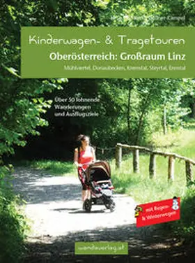 Rammer / Göllner-Kampel / Leitner-Gadringer |  Kinderwagen- & Tragetouren Oberösterreich: Großraum Linz | Buch |  Sack Fachmedien