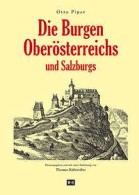 Piper / Kühtreiber |  Die Burgen Oberösterreichs und Salzburgs | Buch |  Sack Fachmedien