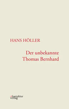 Höller |  Der unbekannte Thomas Bernhard | Buch |  Sack Fachmedien