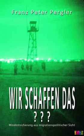 Pergler | Wir schaffen das??? | Buch | 978-3-9503941-0-8 | sack.de