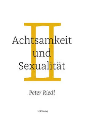 Riedl |  Achtsamkeit und Sexualität | Buch |  Sack Fachmedien