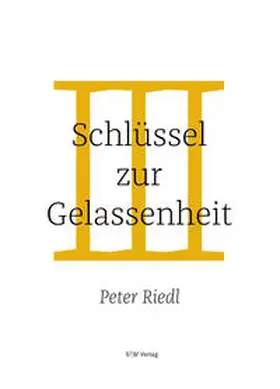 Riedl |  Schlüssel zur Gelassenheit | Buch |  Sack Fachmedien