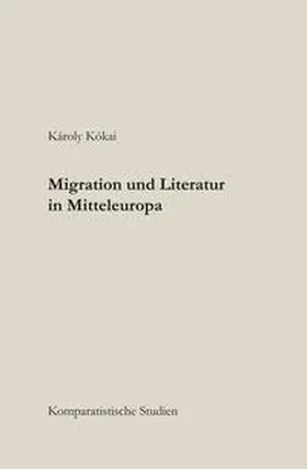 Kókai |  Migration und Literatur in Europa | Buch |  Sack Fachmedien