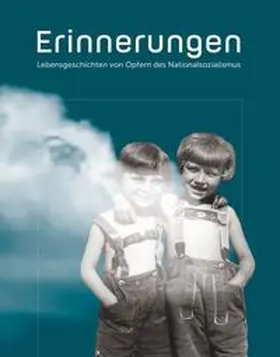 Meissner / Nationalfonds der Republik Österreich |  Erinnerungen. Lebensgeschichten von Opfern des Nationalsozialismus | Buch |  Sack Fachmedien